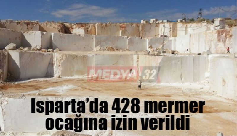 Isparta’da 428 mermer ocağına izin verildi 