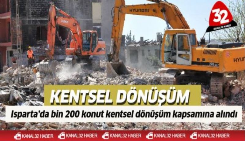 Isparta’da bin 200 konut kentsel dönüşüm kapsamına alındı