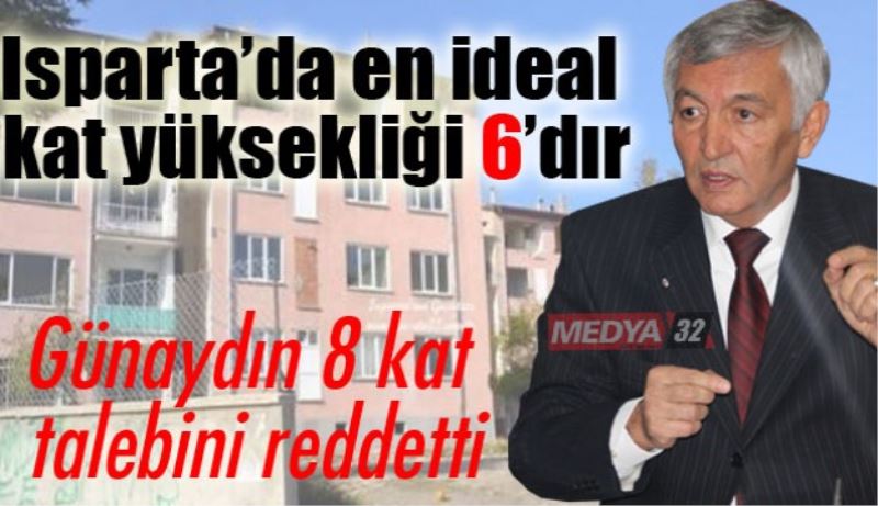 Isparta’da en ideal kat yüksekliği 6’dır