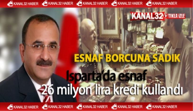 Isparta’da esnaf 26 milyon lira kredi kullandı