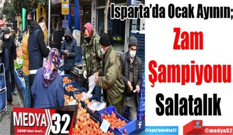 Isparta’da Ocak Ayının;
Zam 
Şampiyonu
Salatalık 
