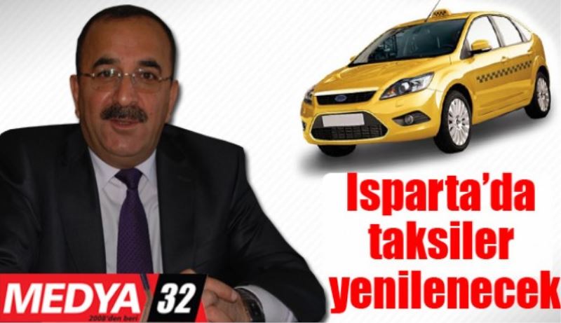 Isparta’da taksiler yenilenecek