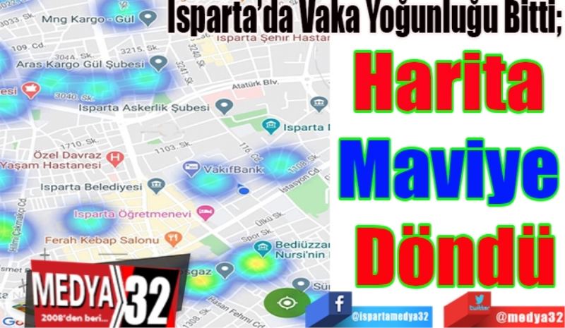 Isparta’da Vaka Yoğunluğu Bitti; 
Harita 
Maviye 
Döndü 
