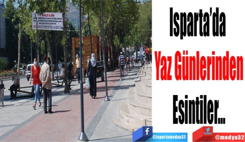 Isparta’da 
Yaz Günlerinden
Esintiler…
