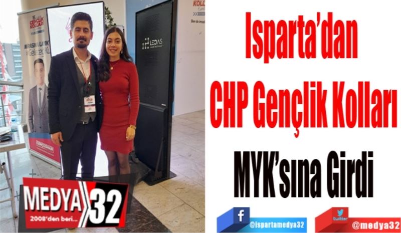 Isparta’dan 
CHP Gençlik Kolları
MYK’sına Girdi 
