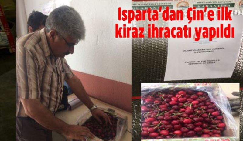 Isparta’dan Çin’e ilk kiraz ihracatı yapıldı 