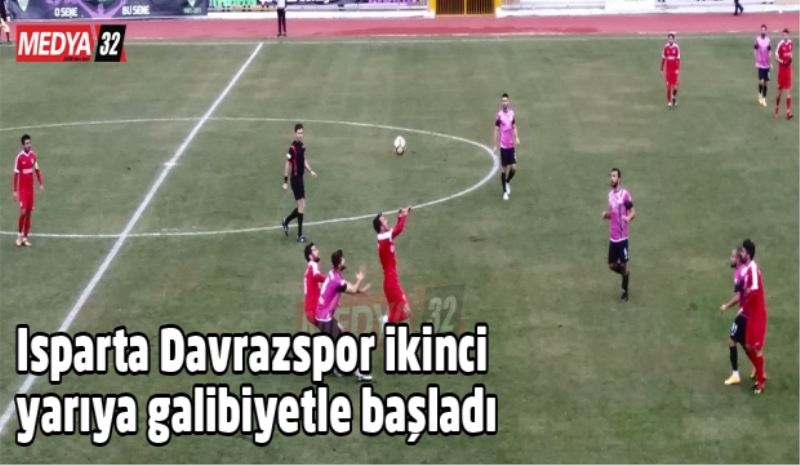 Isparta Davrazspor ikinci yarıya galibiyetle başladı