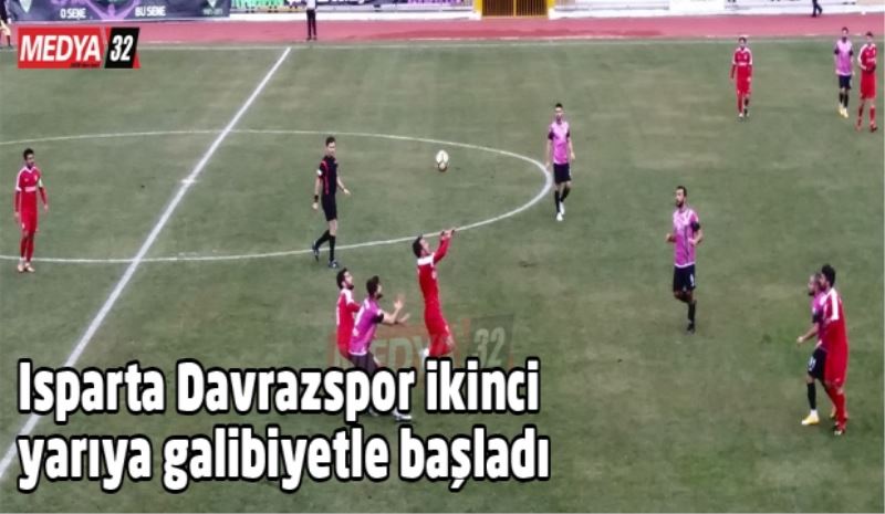 Isparta Davrazspor ikinci yarıya galibiyetle başladı