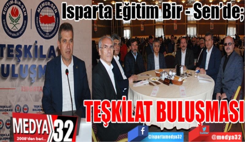 Isparta Eğitim Bir - Sen’de; 
TEŞKİLAT
BULUŞMASI
