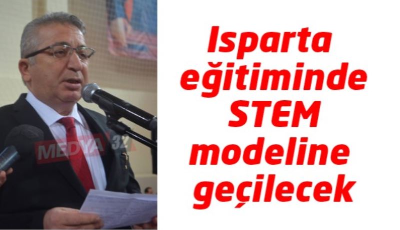 Isparta eğitiminde STEM modeline geçilecek