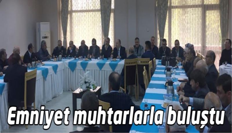 Isparta Emniyeti muhtarlarla buluştu