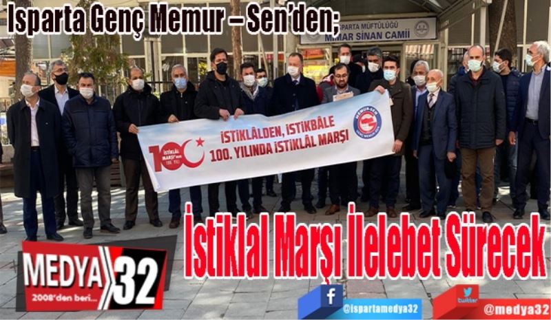 Isparta Genç Memur – Sen’den; 
İstiklal Marşı İlelebet Sürecek
