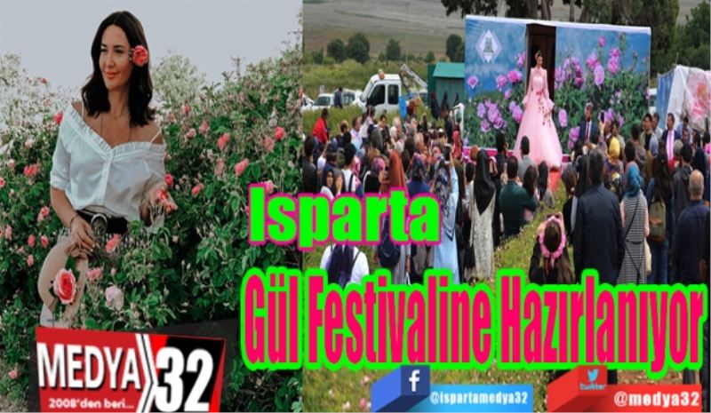 Isparta 
Gül Festivaline 
Hazırlanıyor
