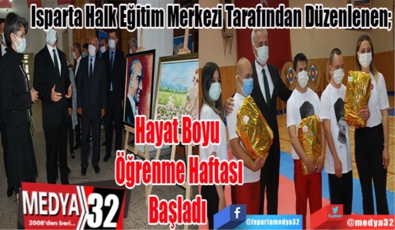 Isparta Halk Eğitim Merkezi Tarafından Düzenlenen; 
Hayat Boyu 
Öğrenme Haftası
Başladı 
