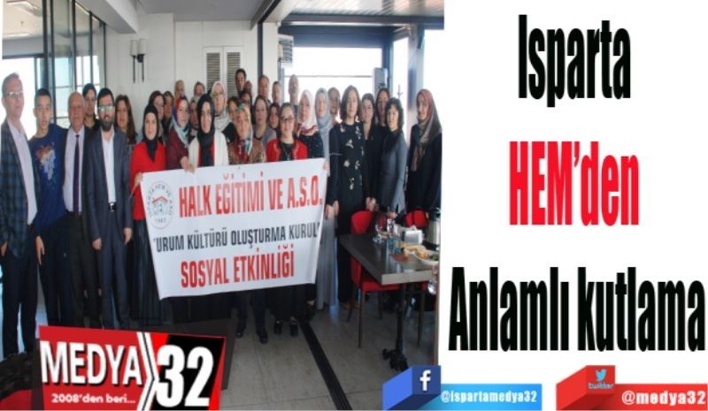 Isparta 
HEM’den 
Anlamlı kutlama
