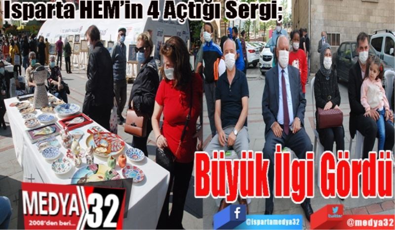 Isparta HEM’in 4 Açtığı Sergi; 
Büyük İlgi Gördü
