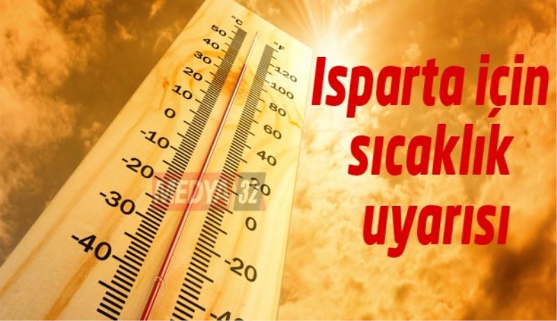 Isparta için sıcaklık uyarısı