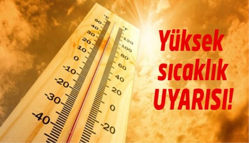 Isparta için yüksek sıcaklık uyarısı