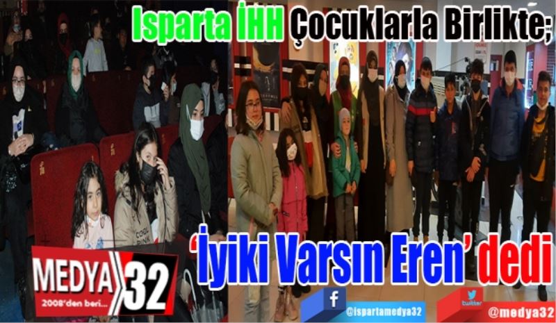 Isparta İHH Çocuklarla Birlikte;  
‘İyiki Varsın Eren’ dedi  
