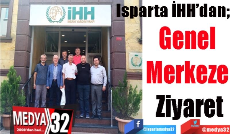 Isparta İHH’dan; 
Genel 
Merkeze 
Ziyaret
