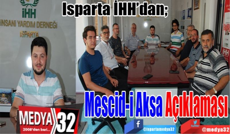 Isparta İHH’dan;  
Mescid-i Aksa 
Açıklaması
