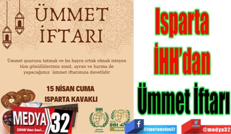 Isparta 
İHH’dan 
Ümmet İftarı
