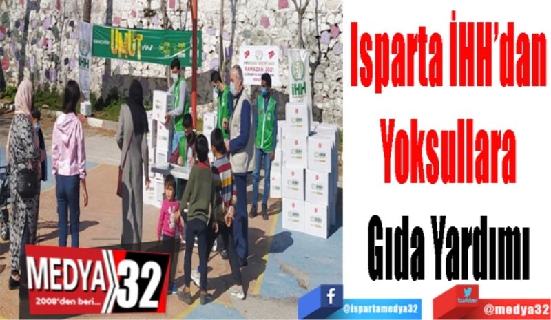 Isparta İHH’dan
Yoksullara
Gıda Yardımı 
