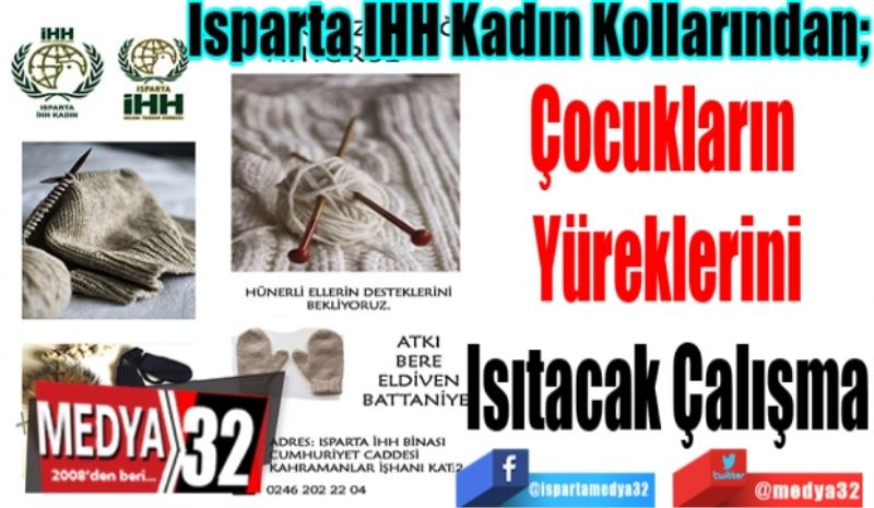 Isparta İHH Kadın Kollarından; 
Çocukların 
Yüreklerini
Isıtacak Çalışma 
