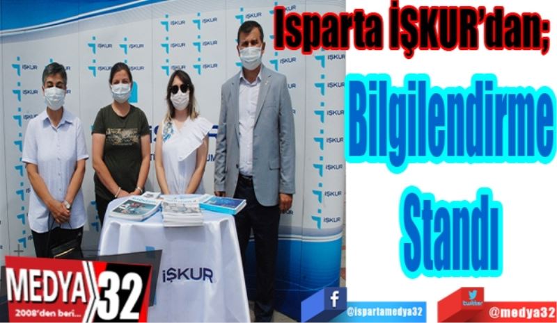 
Isparta İŞKUR’dan;  
Bilgilendirme
Standı 
