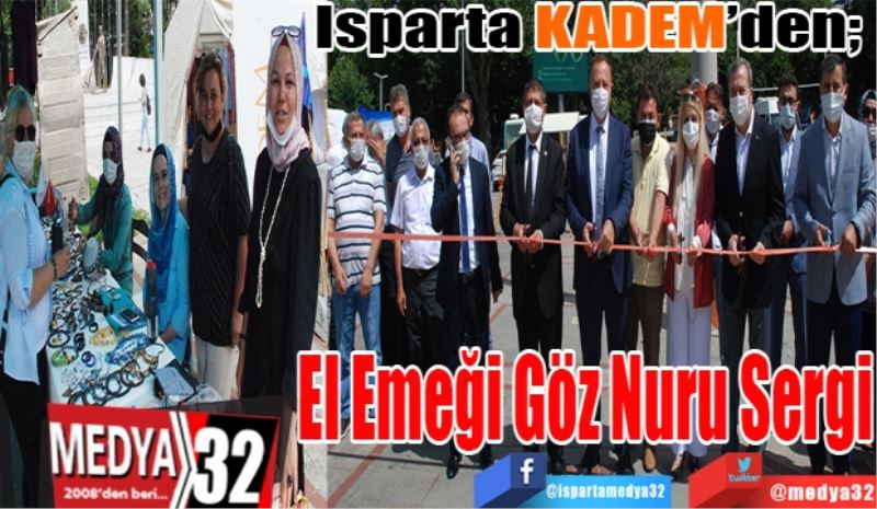 Isparta KADEM’den; 
El Emeği 
Göz Nuru 
Sergi
