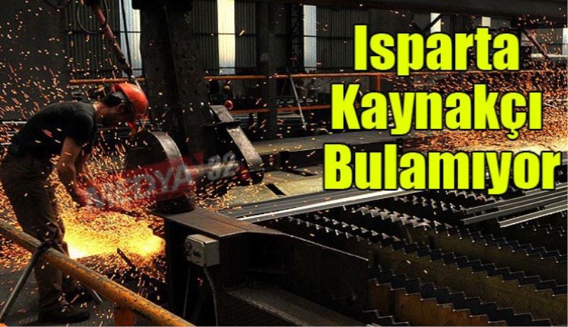 Isparta Kaynakçı Bulamıyor