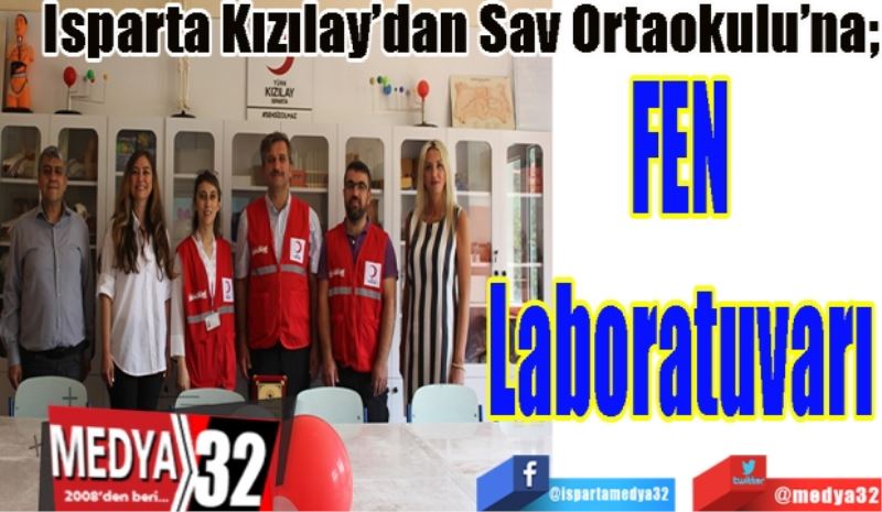 Isparta Kızılay’dan Sav Ortaokulu’na; 
Fen 
Laboratuvarı
