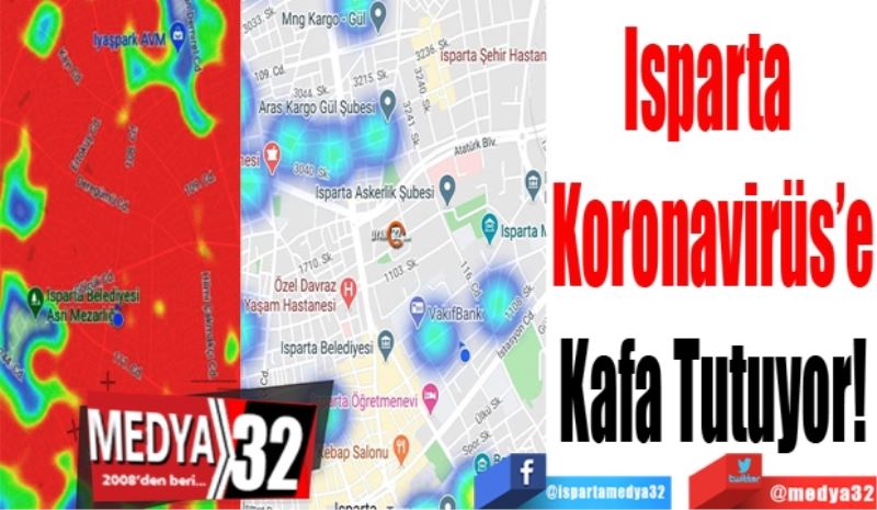 Isparta 
Koronavirüs’e
Kafa Tutuyor!
