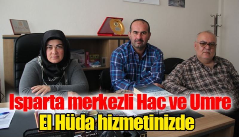 Isparta merkezli Hac ve Umre firması El Hüda hizmetinizde