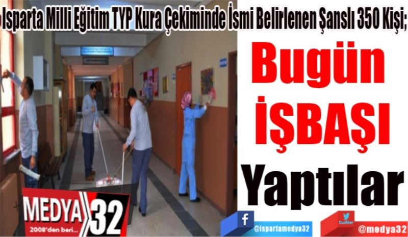 Isparta Milli Eğitim TYP Kura Çekiminde İsmi Belirlenen Şanslı 350 Kişi;
Bugün 
İŞBAŞI
Yaptılar 
