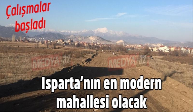 Isparta’nın en modern mahallesi olacak
