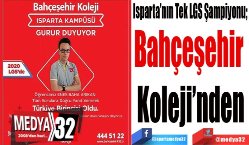 Isparta’nın Tek LGS Şampiyonu; 
Bahçeşehir 
Koleji’nden
