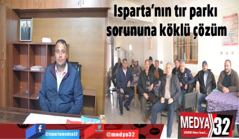 Isparta’nın tır parkı sorununa köklü çözüm