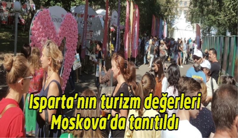 Isparta’nın turizm değerleri Moskova’da tanıtıldı 