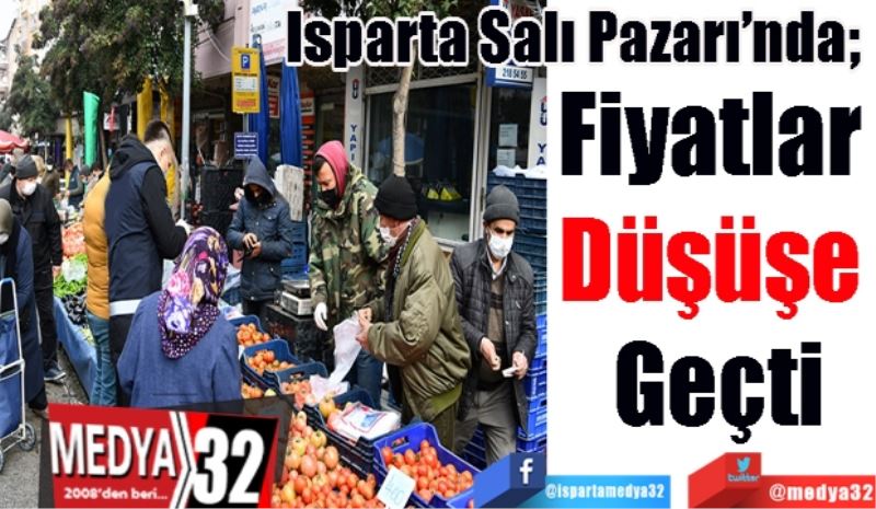 Isparta Salı Pazarı’nda; 
Fiyatlar 
Düşüşe 
Geçti
