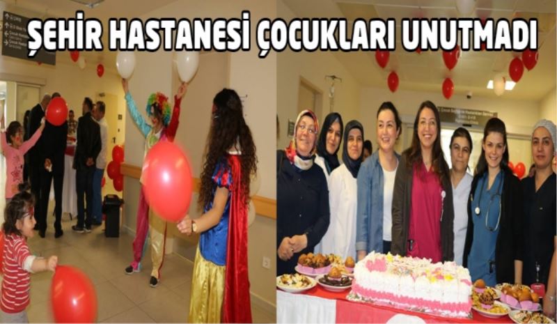 Isparta Şehir Hastanesi çocukları unutmadı