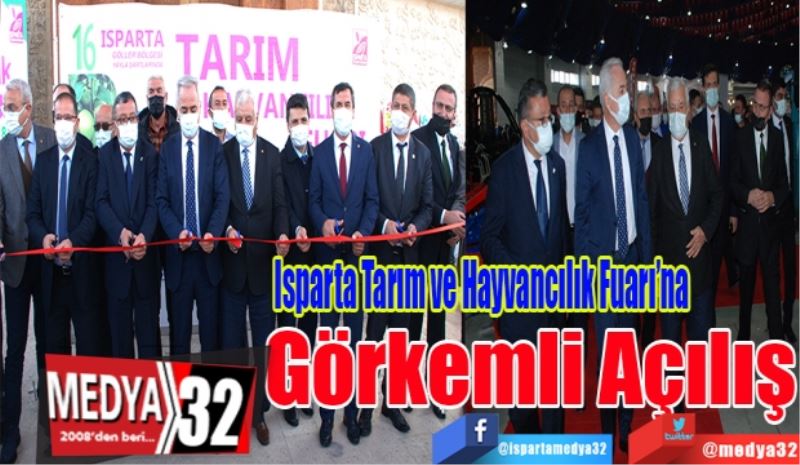 Isparta Tarım Ve Hayvancılık 
Fuarı’na Görkemli 
Açılış
