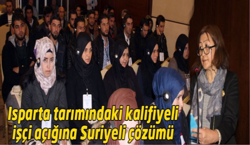 Isparta tarımındaki kalifiyeli işçi açığına Suriyeli çözümü 