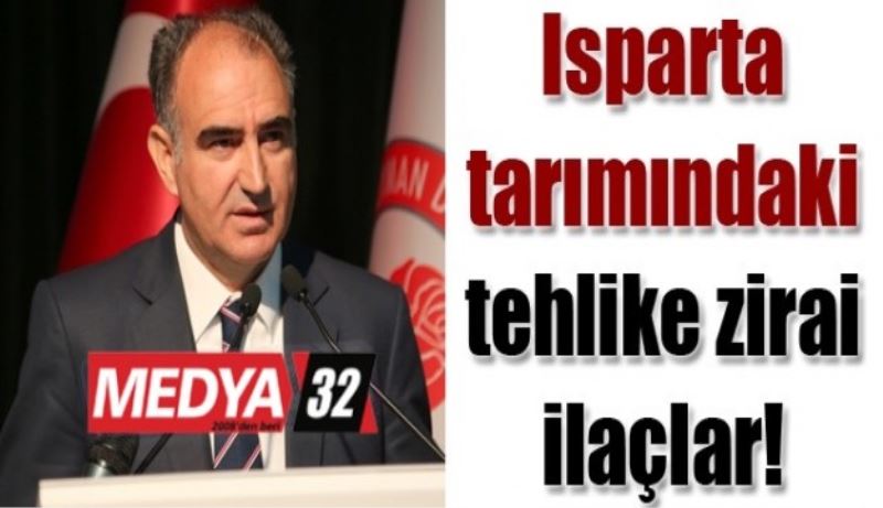 Isparta tarımındaki tehlike zirai ilaçlar!