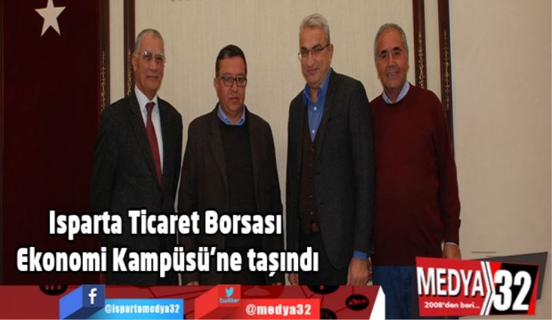 Isparta Ticaret Borsası Ekonomi Kampüsü’ne taşındı