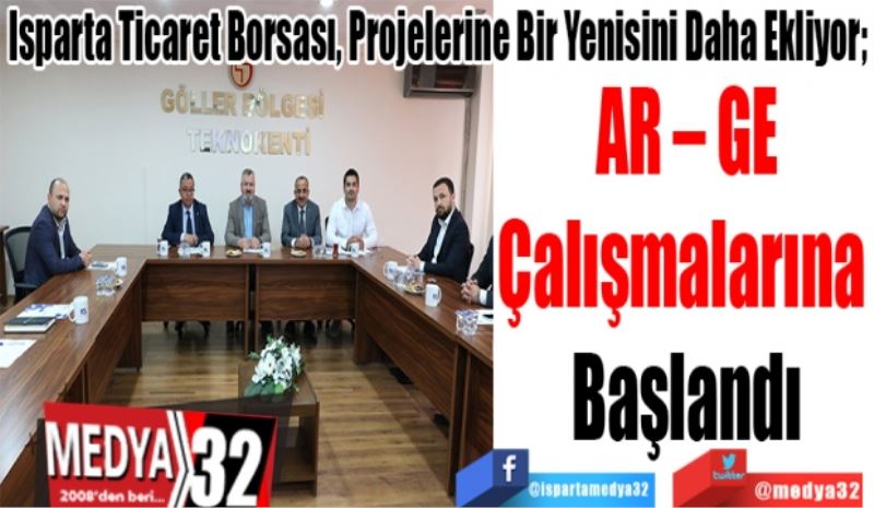 Isparta Ticaret Borsası, Projelerine Bir Yenisini Daha Ekliyor; 
AR – GE
Çalışmalarına 
Başlandı
