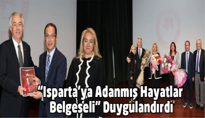 “Isparta’ya Adanmış Hayatlar Belgeseli” Duygulandırdı
