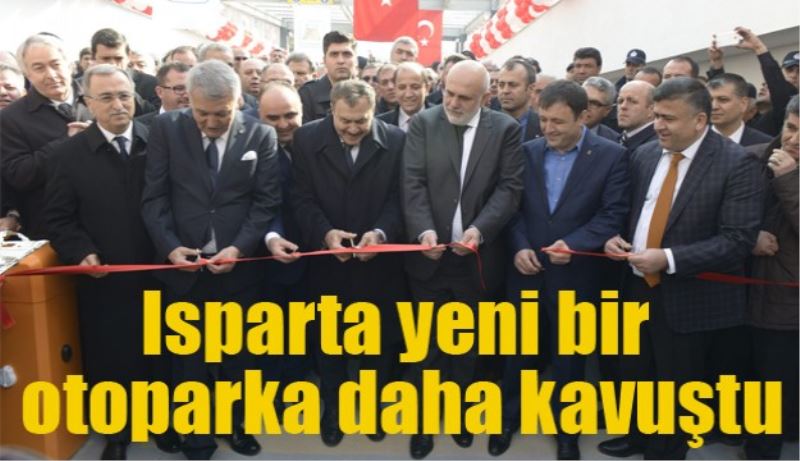 Isparta yeni bir otoparka daha kavuştu