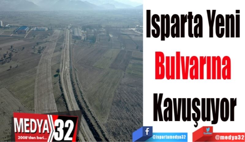 Isparta Yeni 
Bulvarına 
Kavuşuyor
