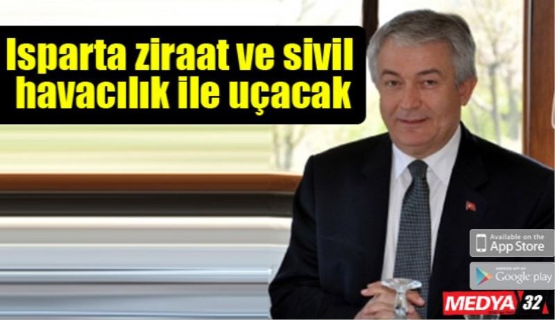 Isparta ziraat ve sivil havacılık ile uçacak